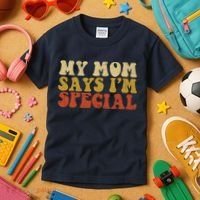 Funny My Mom Says Im Special For Sons And Daughters Kids T-Shirt thumb 3