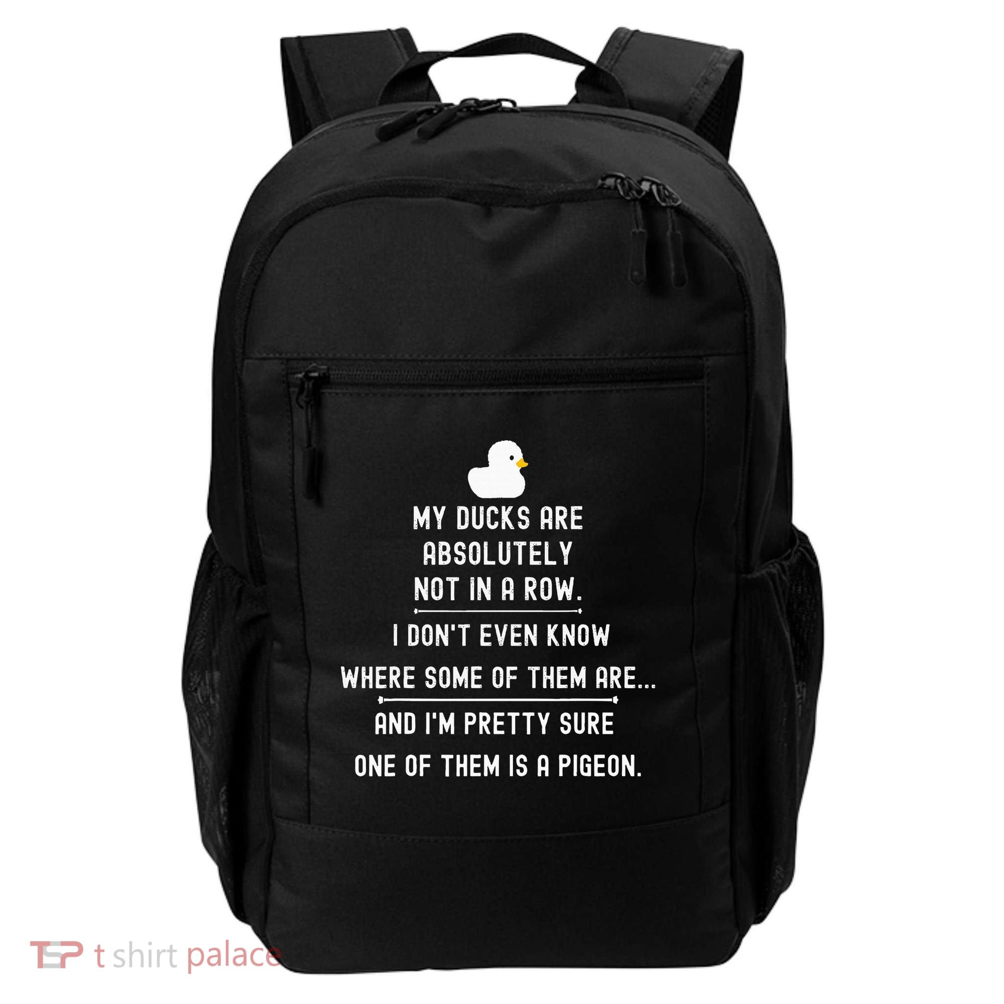 Funny Meme My Ducks Are Absolutely Not In A Row Pigeon Backpack