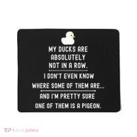 Funny Meme My Ducks Are Absolutely Not In A Row Pigeon Mousepad thumb 0