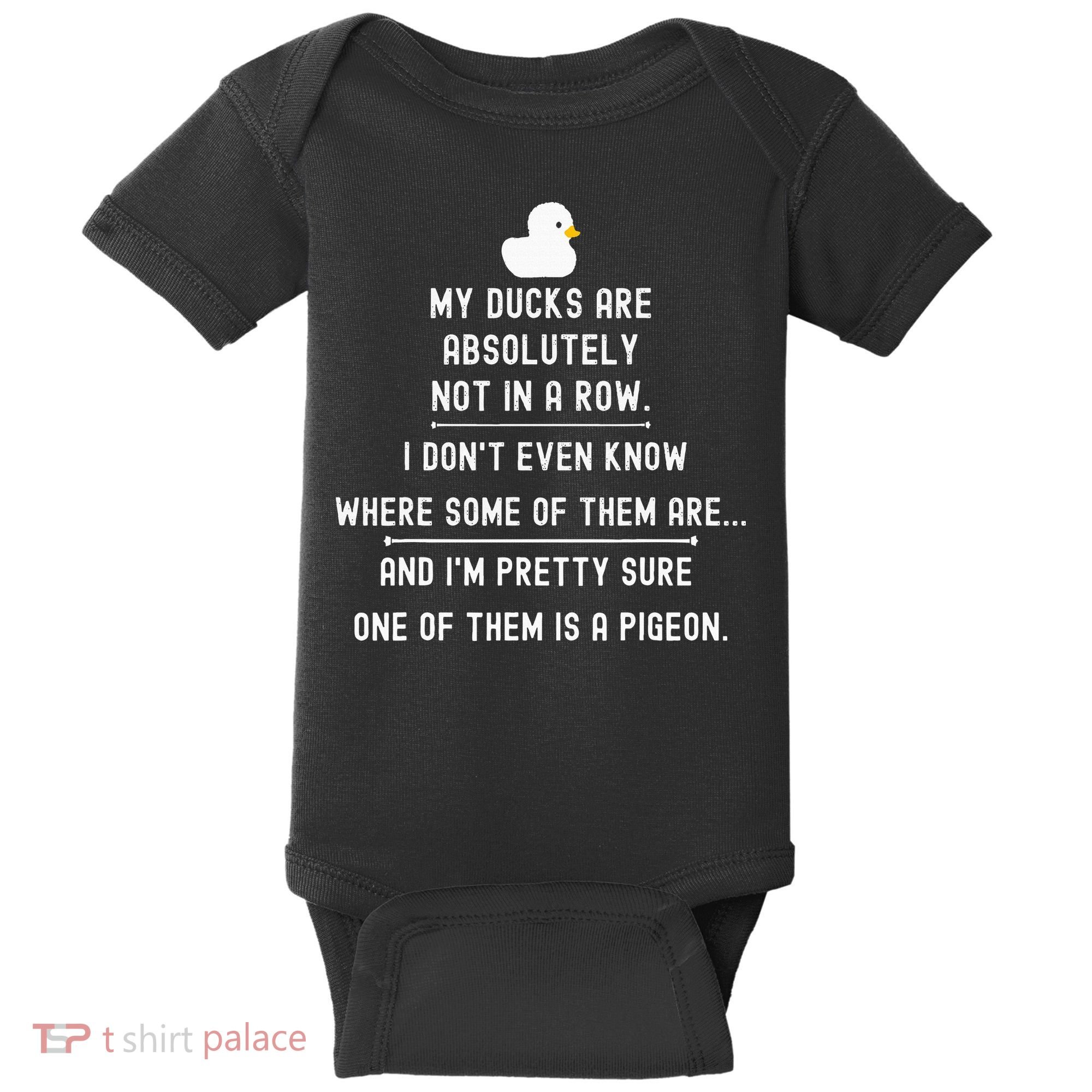 Funny Meme My Ducks Are Absolutely Not In A Row Pigeon Baby Bodysuit