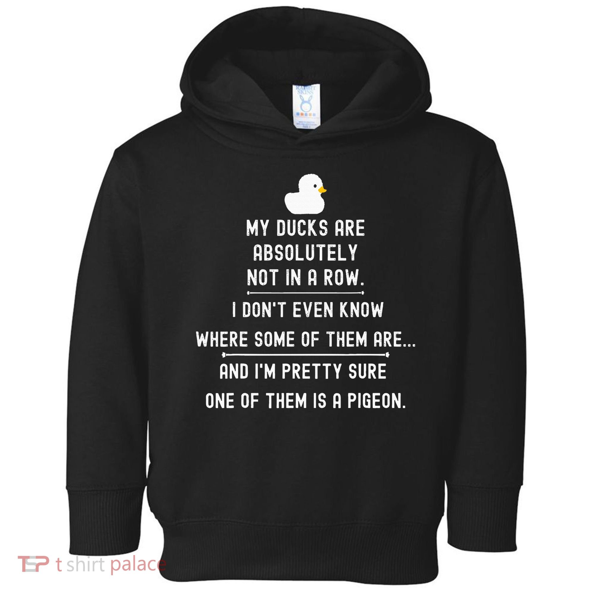 Funny Meme My Ducks Are Absolutely Not In A Row Pigeon Toddler Hoodie
