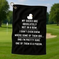 Funny Meme My Ducks Are Absolutely Not In A Row Pigeon Golf Towel thumb 1