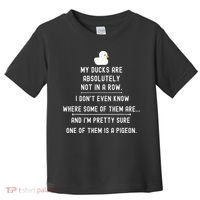 Funny Meme My Ducks Are Absolutely Not In A Row Pigeon Toddler T-Shirt thumb 0