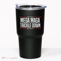 Funny MEGA MAGA Trickle Down Tumbler thumb 0