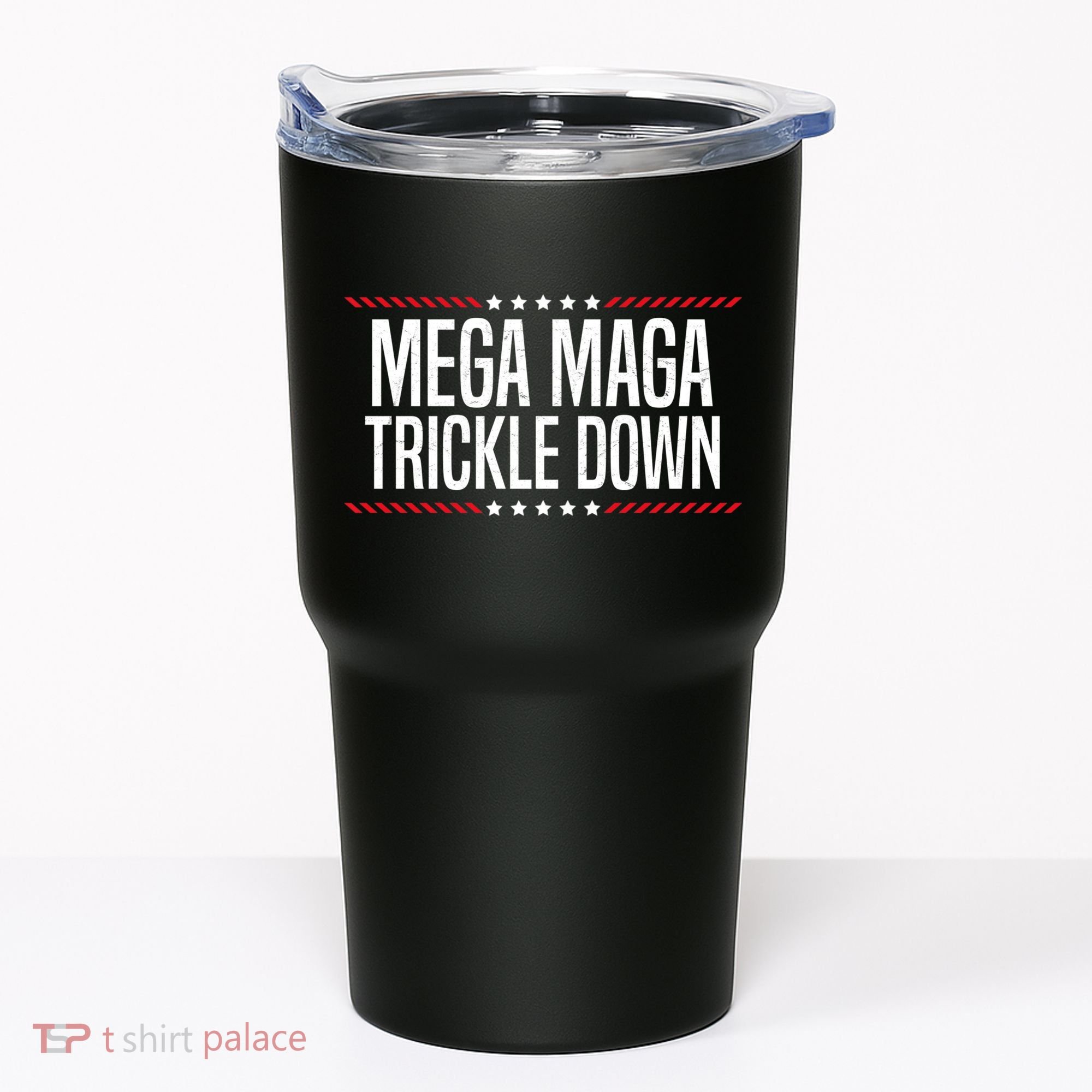 Funny MEGA MAGA Trickle Down Tumbler