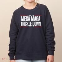 Funny MEGA MAGA Trickle Down Women's Sweatshirt thumb 0