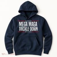 Funny MEGA MAGA Trickle Down Hoodie thumb 0