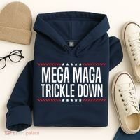 Funny MEGA MAGA Trickle Down Hoodie thumb 4