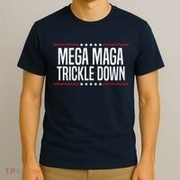 Funny MEGA MAGA Trickle Down T-Shirt thumb 3