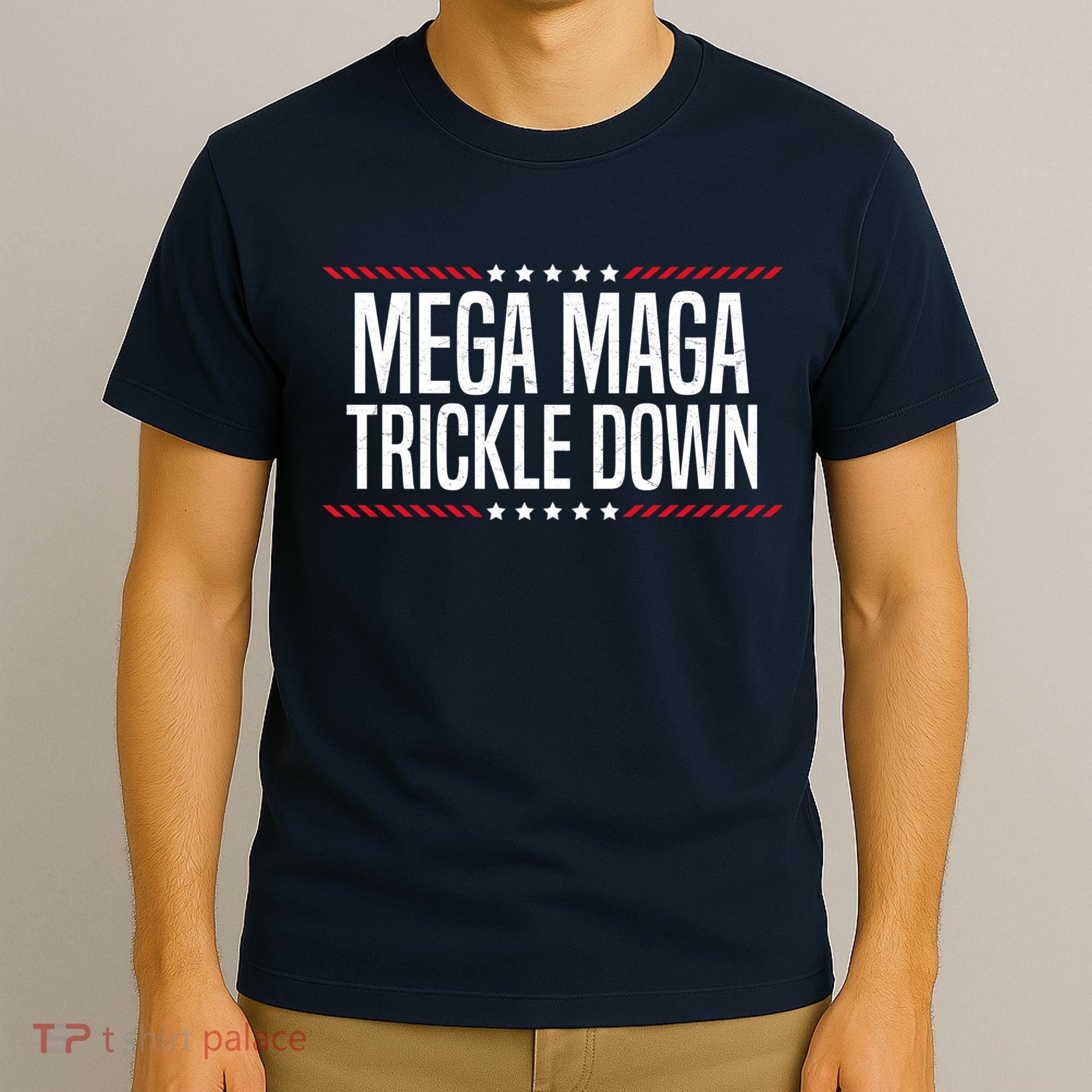 Funny MEGA MAGA Trickle Down T-Shirt