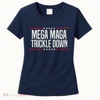 Funny MEGA MAGA Trickle Down Women's T-Shirt thumb 0