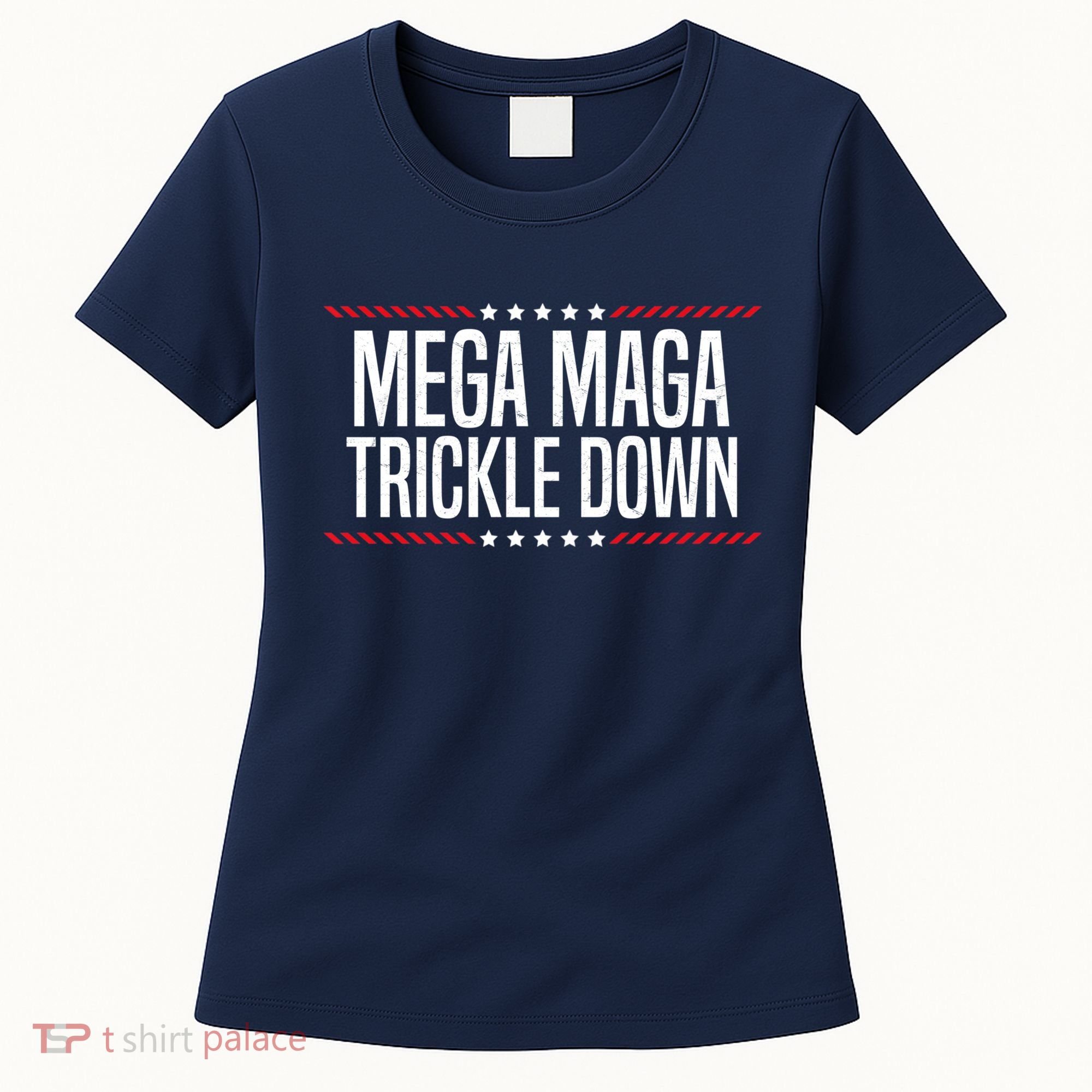 Funny MEGA MAGA Trickle Down Women's T-Shirt