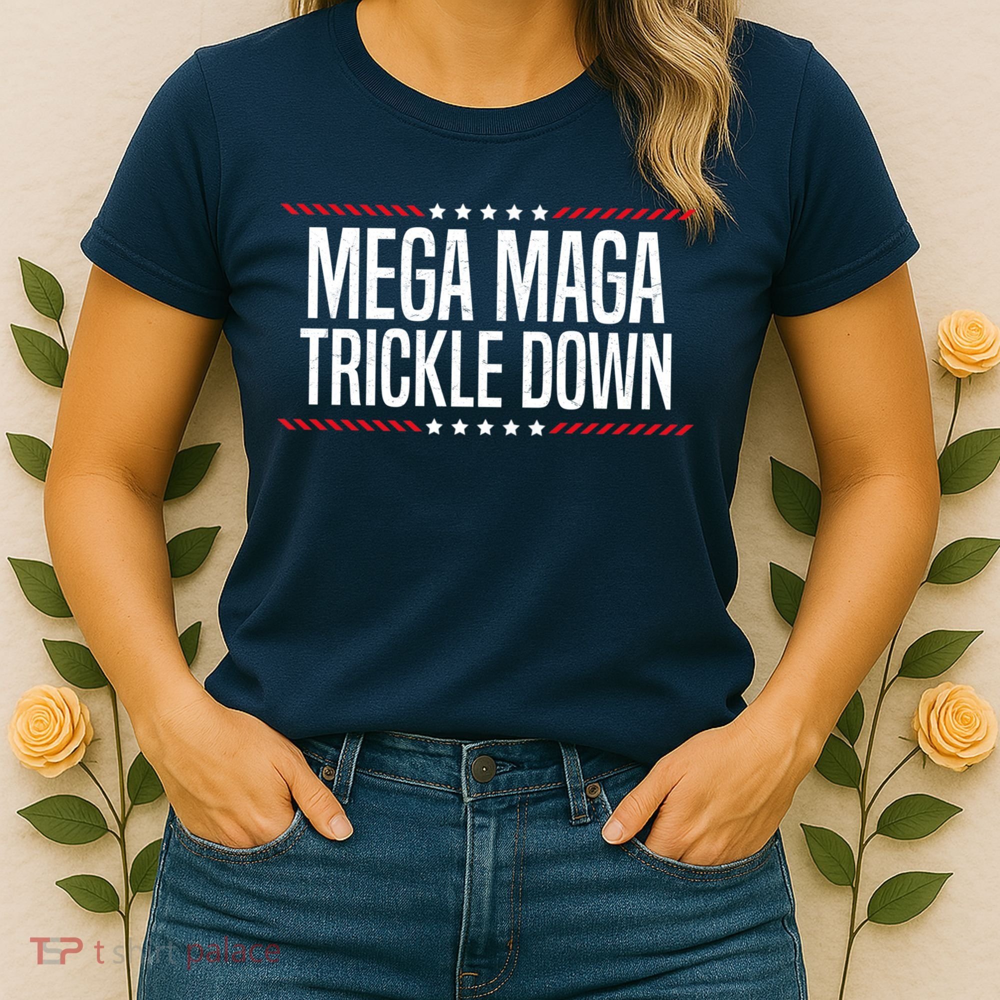 Funny MEGA MAGA Trickle Down Women's T-Shirt