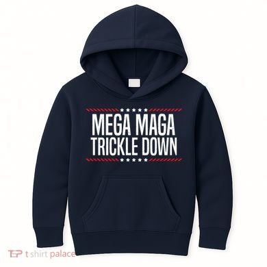 Funny MEGA MAGA Trickle Down Kids Hoodie