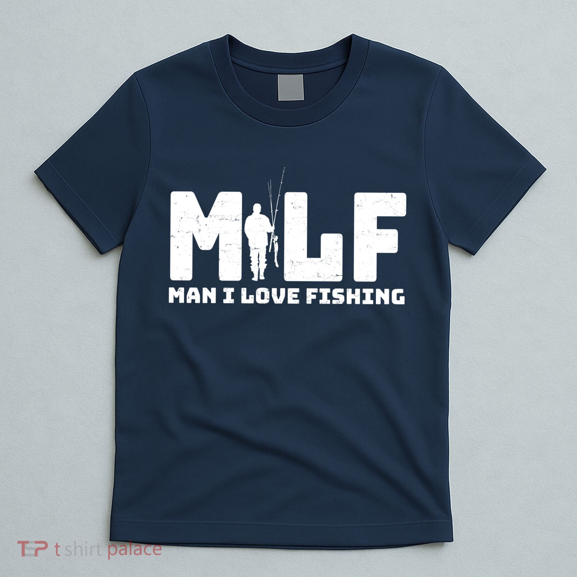 Funny MILF Man I Love Fishing T-Shirt