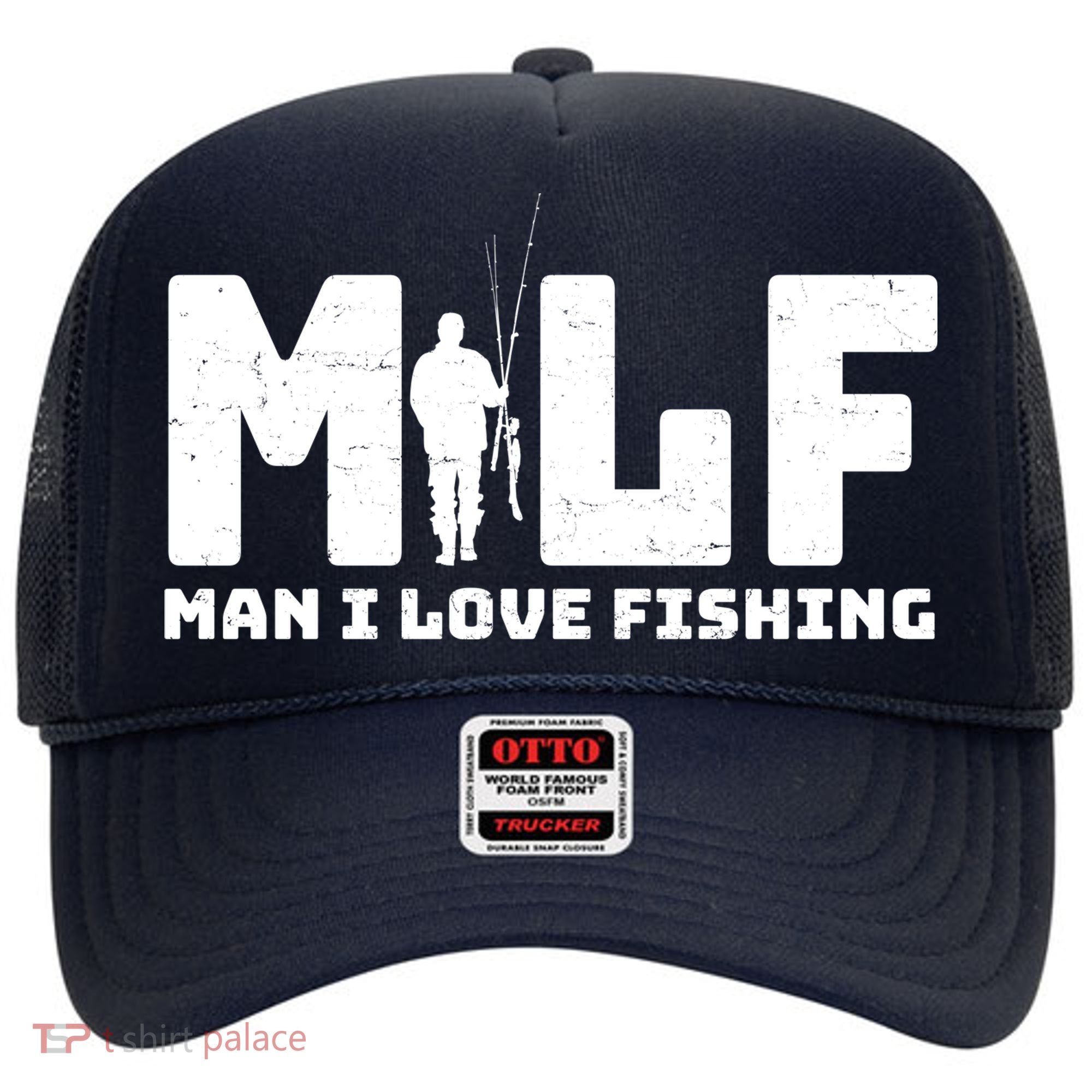 Funny MILF Man I Love Fishing Hat