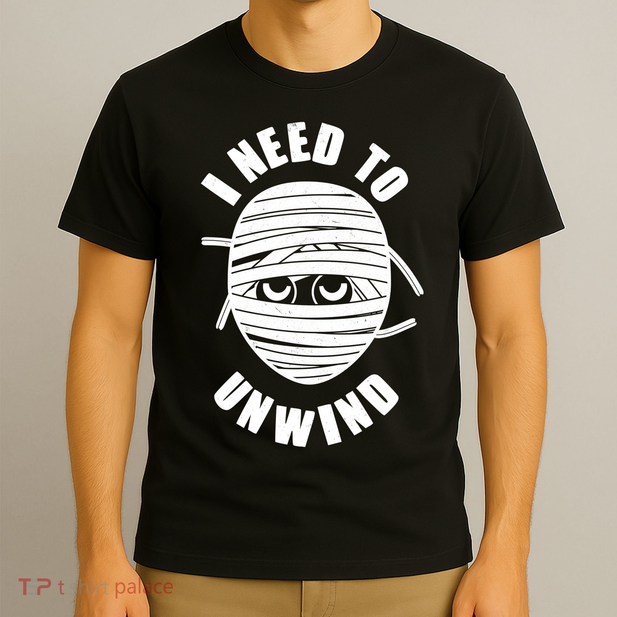 Funny Monster Mummy I Need To Unwind T-Shirt