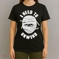 Funny Monster Mummy I Need To Unwind T-Shirt thumb 4
