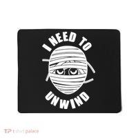 Funny Monster Mummy I Need To Unwind Mousepad thumb 0