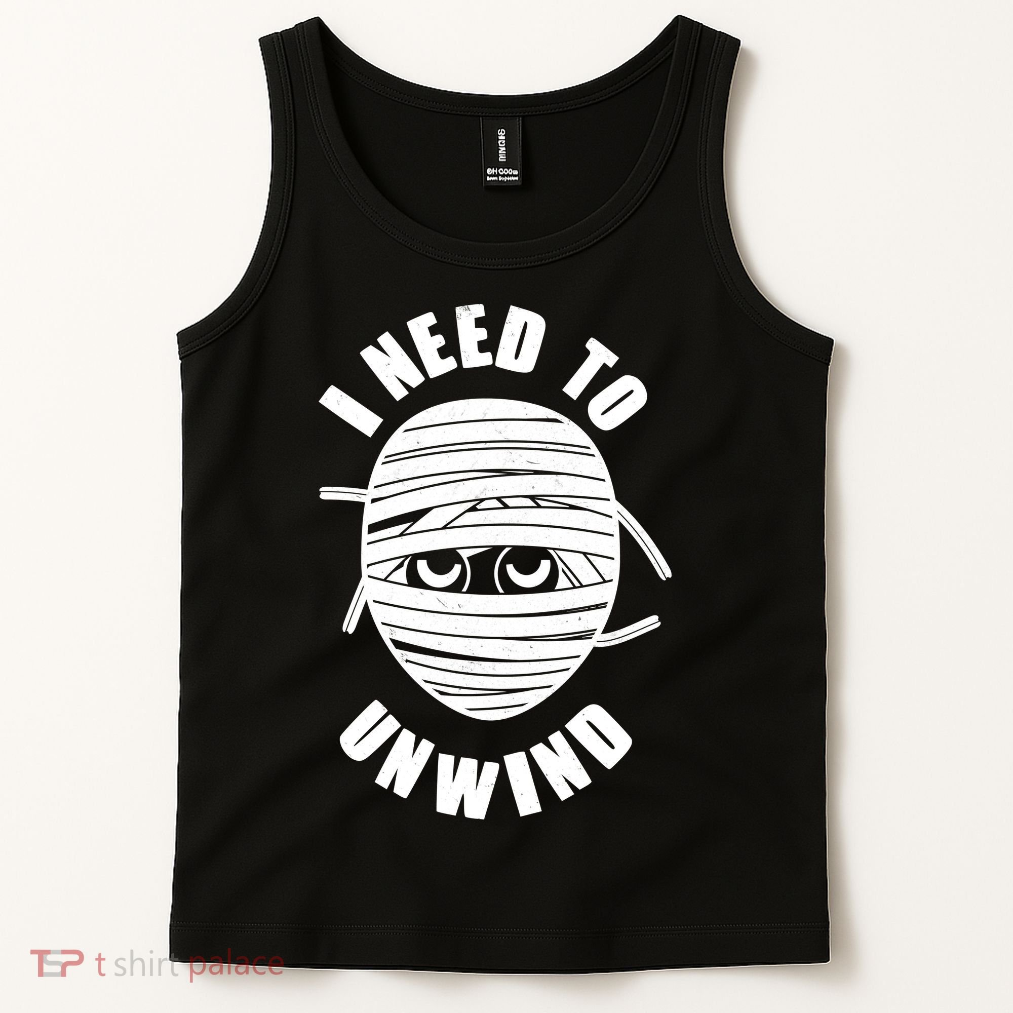 Funny Monster Mummy I Need To Unwind Tank Top