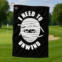 Funny Monster Mummy I Need To Unwind Golf Towel thumb 1
