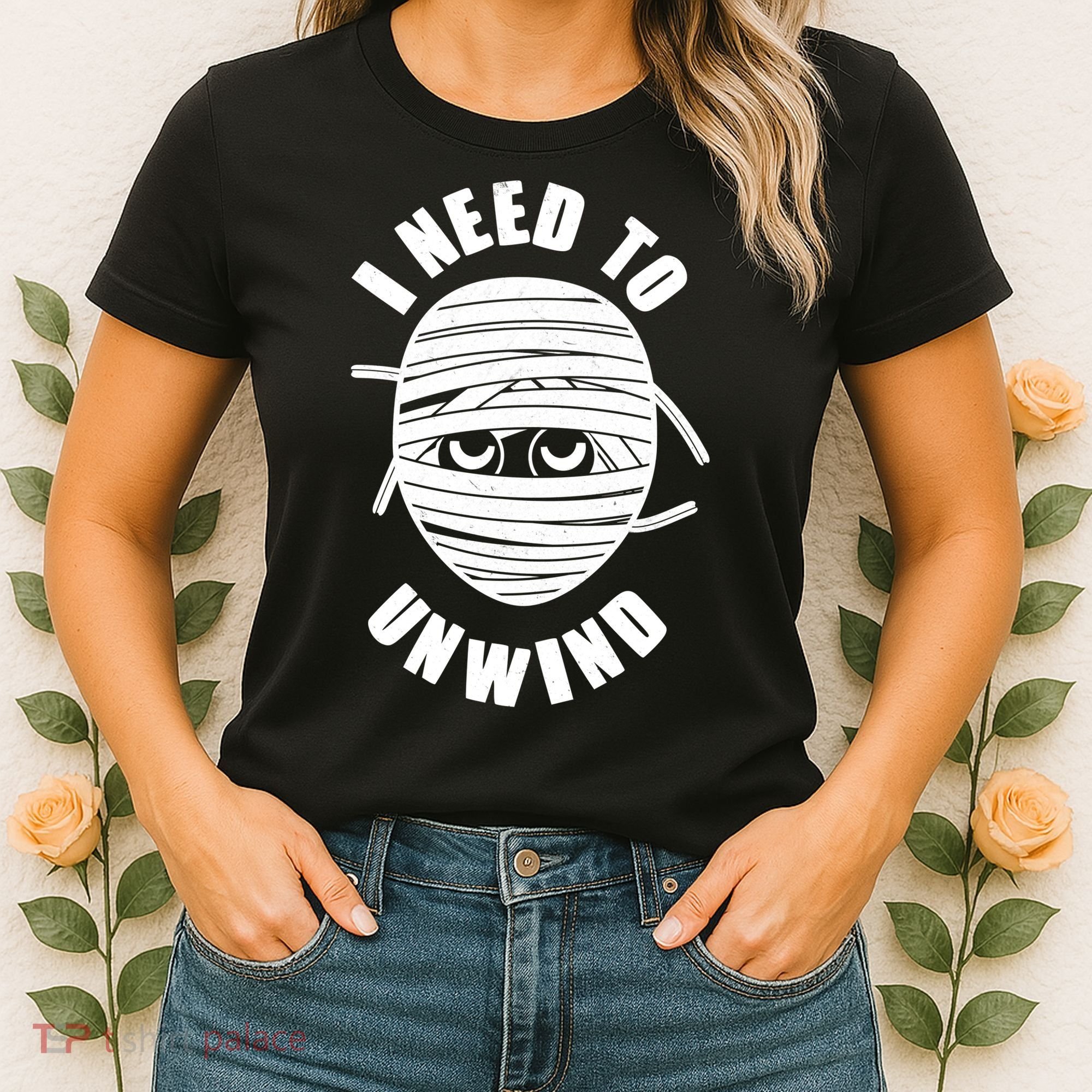 Funny Monster Mummy I Need To Unwind Women's T-Shirt
