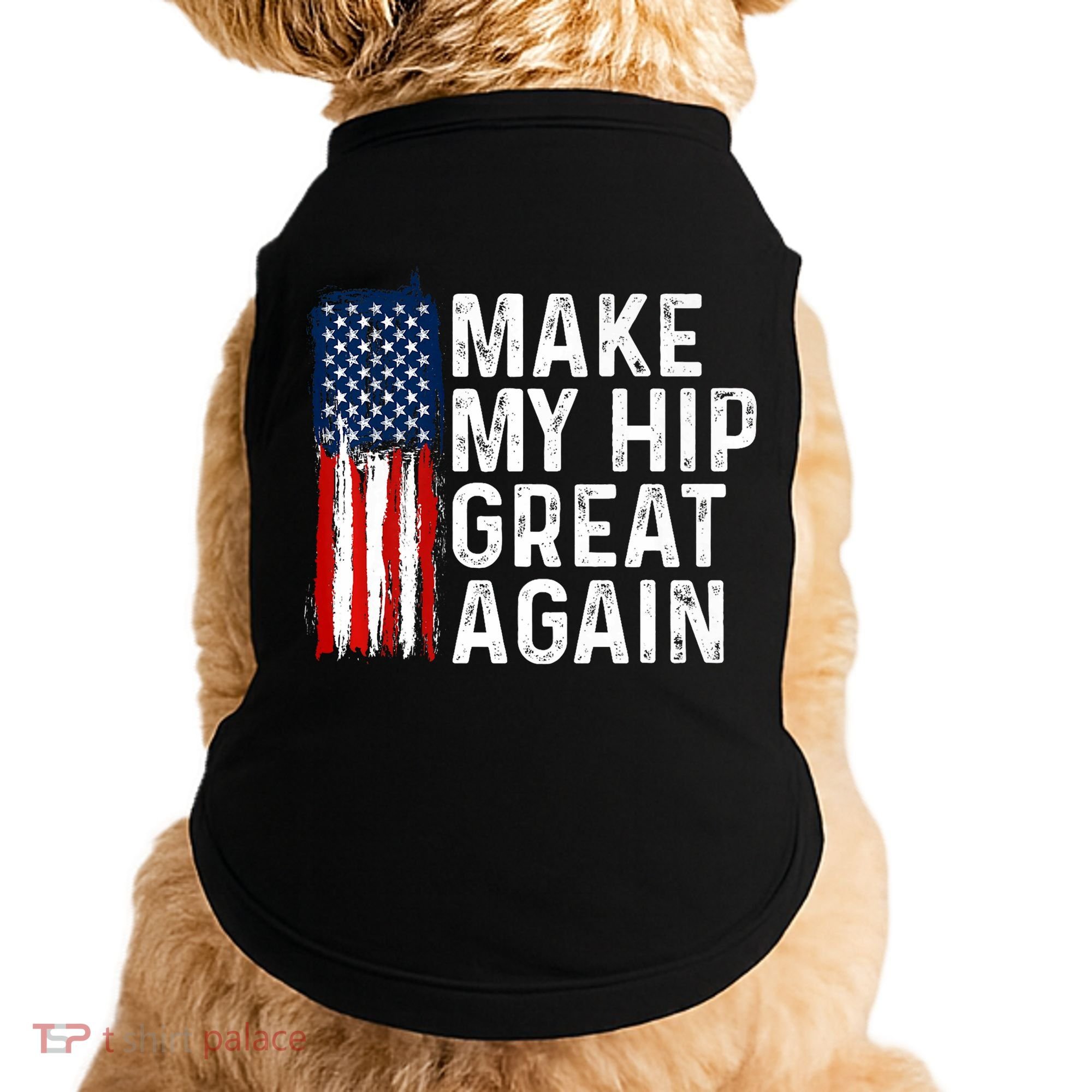 Funny Make My Hip Great Again Broken Hip Surgery Recovery Doggie Tank