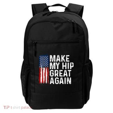 Funny Make My Hip Great Again Broken Hip Surgery Recovery Backpack