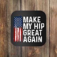 Funny Make My Hip Great Again Broken Hip Surgery Recovery Coaster thumb 0