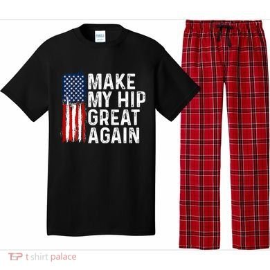 Funny Make My Hip Great Again Broken Hip Surgery Recovery Pajama Set