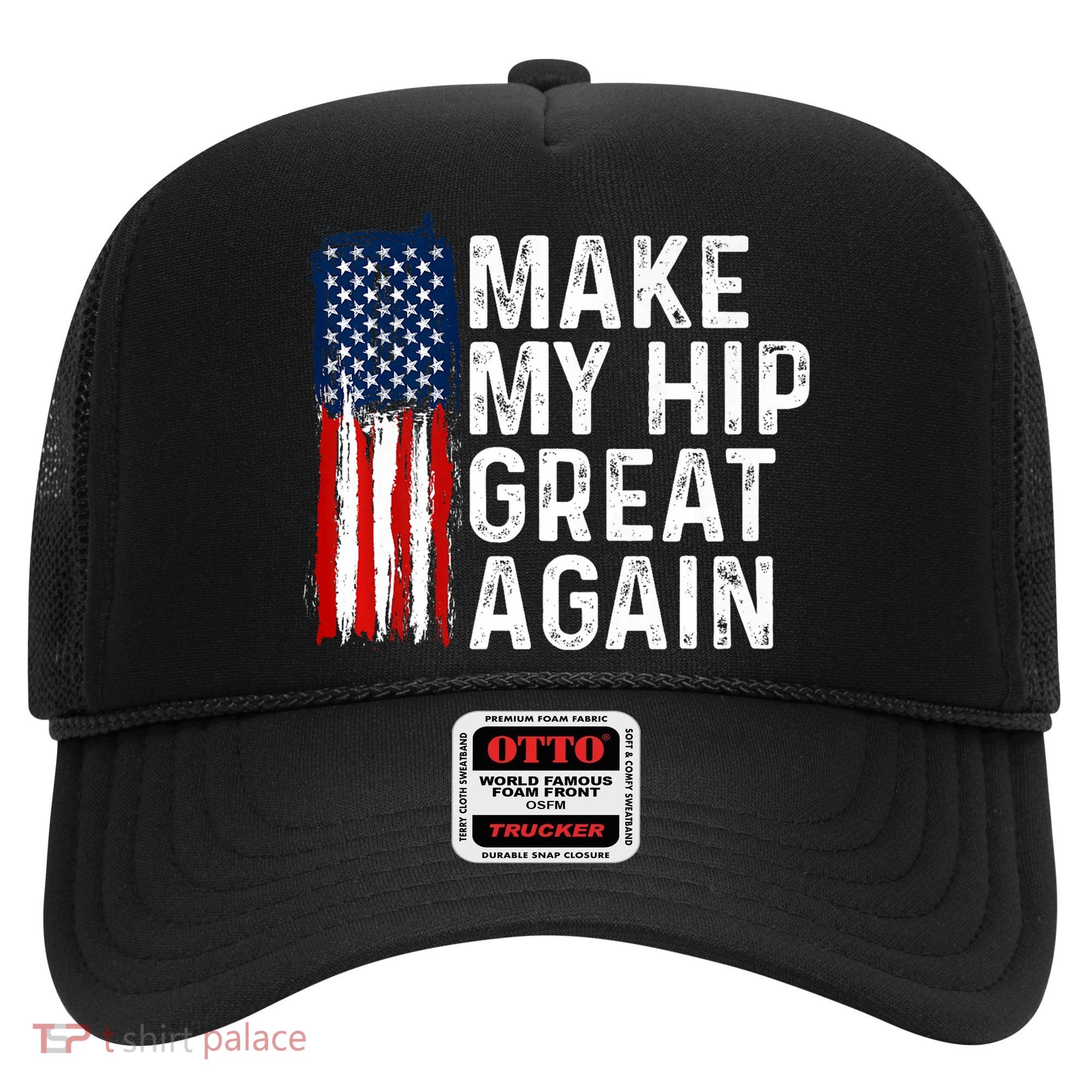 Funny Make My Hip Great Again Broken Hip Surgery Recovery Hat