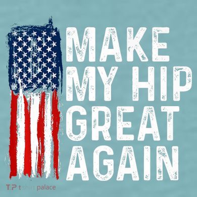 Funny Make My Hip Great Again Broken Hip Surgery Recovery Sueded Cloud Jersey T-Shirt