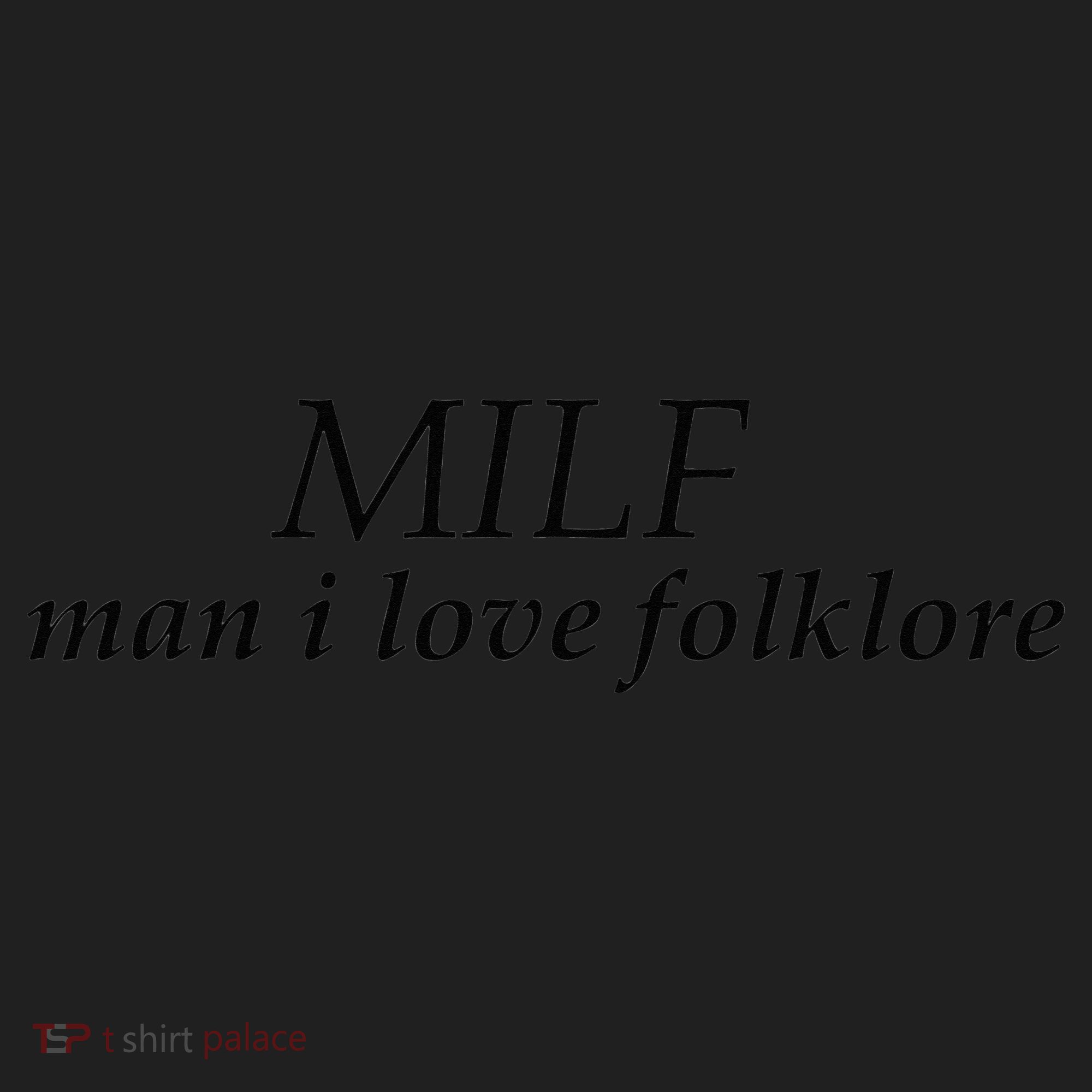 Funny milf man i love folklore Hat