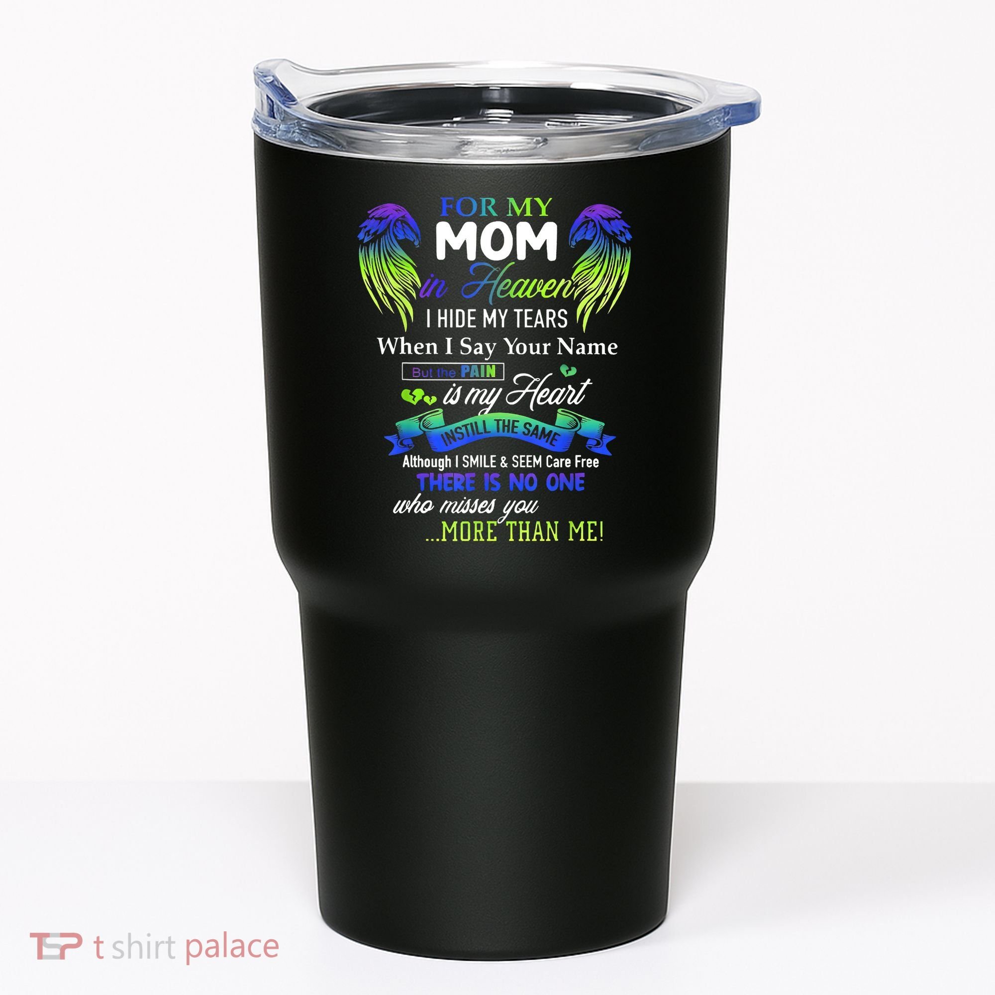 For My Mom In Heaven I Hide My Tears When I Say Your Name Tumbler