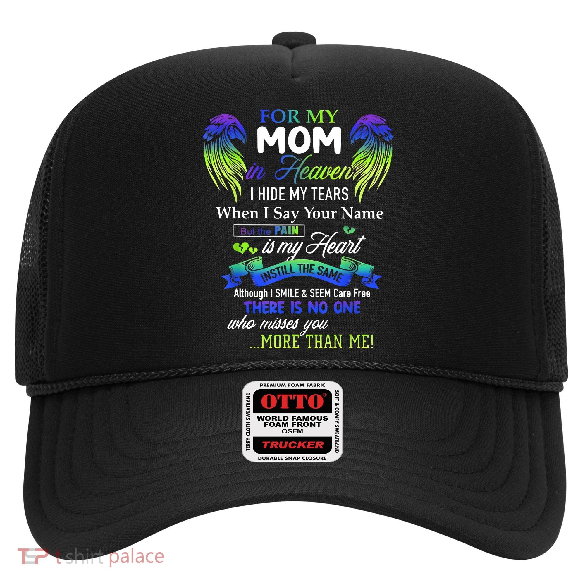 For My Mom In Heaven I Hide My Tears When I Say Your Name Hat