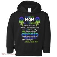 For My Mom In Heaven I Hide My Tears When I Say Your Name Toddler Hoodie thumb 0