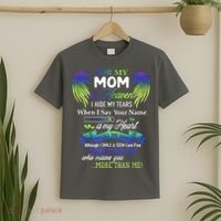 For My Mom In Heaven I Hide My Tears When I Say Your Name T-Shirt thumb 2