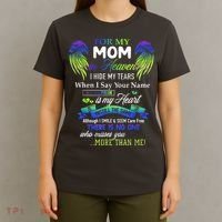 For My Mom In Heaven I Hide My Tears When I Say Your Name T-Shirt thumb 4