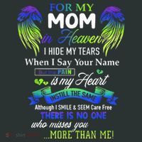 For My Mom In Heaven I Hide My Tears When I Say Your Name T-Shirt thumb 7