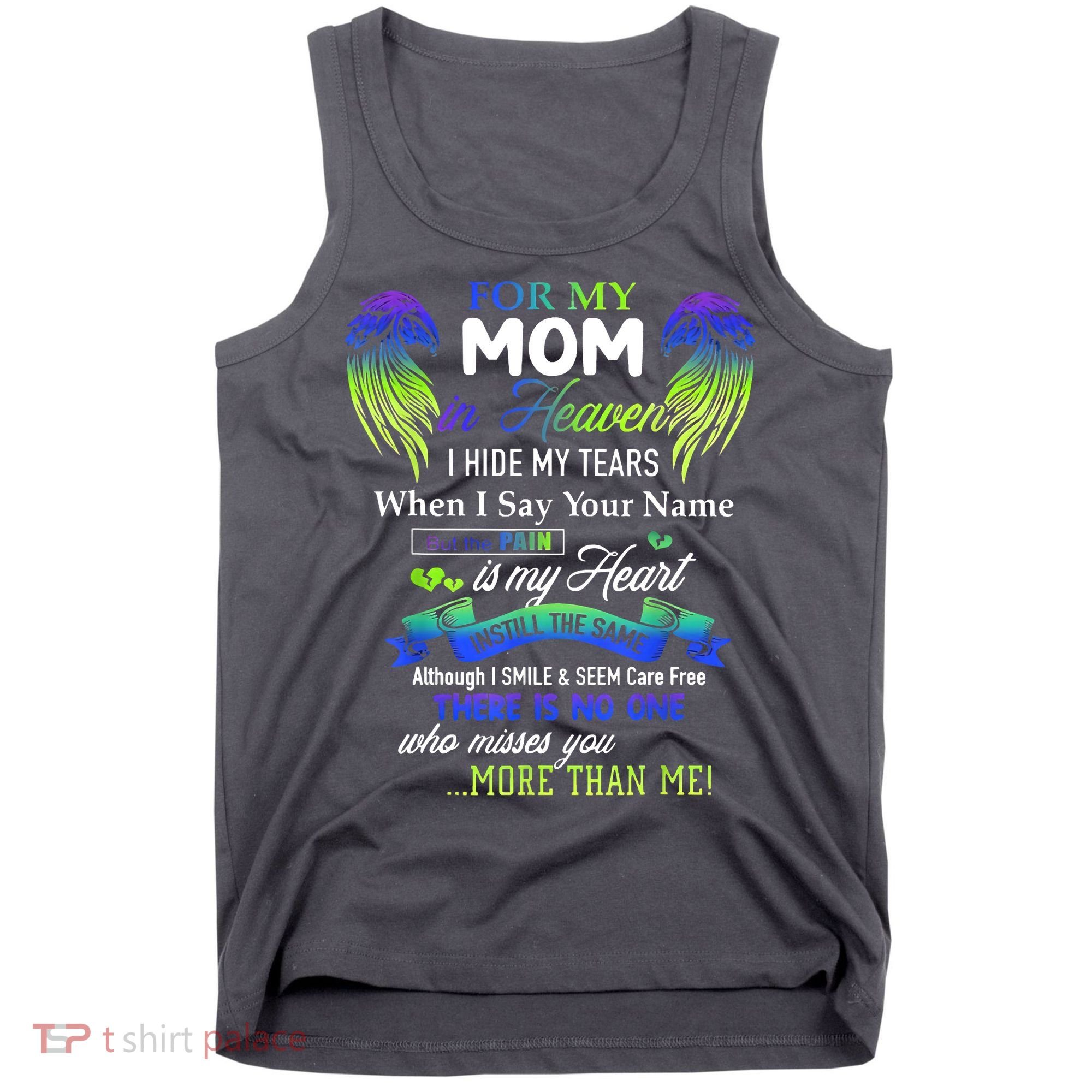 For My Mom In Heaven I Hide My Tears When I Say Your Name Tank Top