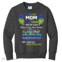 For My Mom In Heaven I Hide My Tears When I Say Your Name Kids Sweatshirt thumb 0