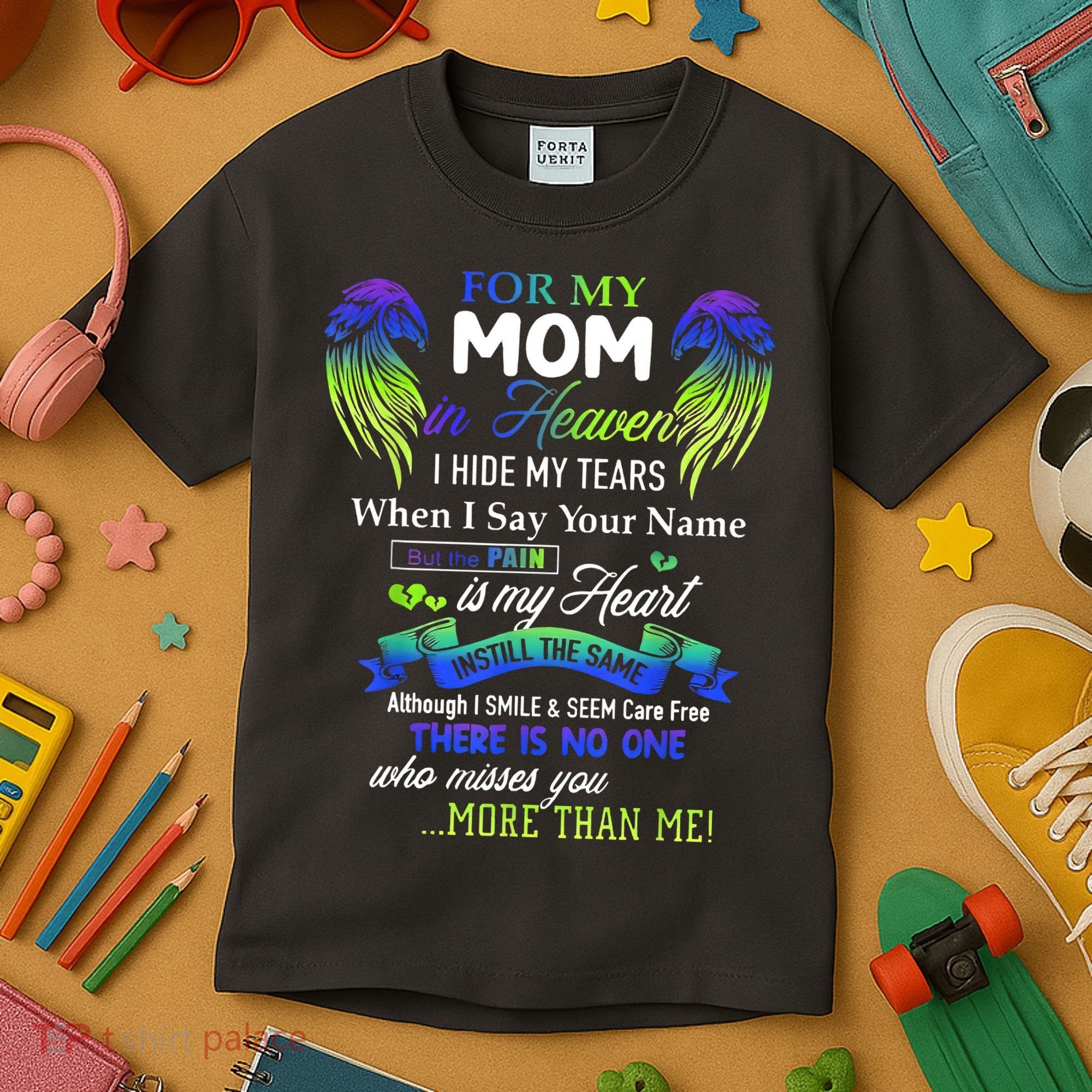 For My Mom In Heaven I Hide My Tears When I Say Your Name Kids T-Shirt