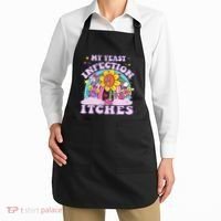 Funny Meme My Yeast Infection Itches Weird Humor Offensive Apron thumb 2