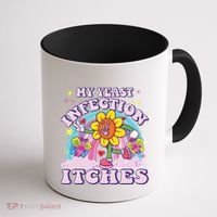 Funny Meme My Yeast Infection Itches Weird Humor Offensive Coffee Mug thumb 1