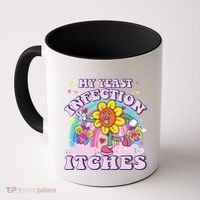 Funny Meme My Yeast Infection Itches Weird Humor Offensive Coffee Mug thumb 0
