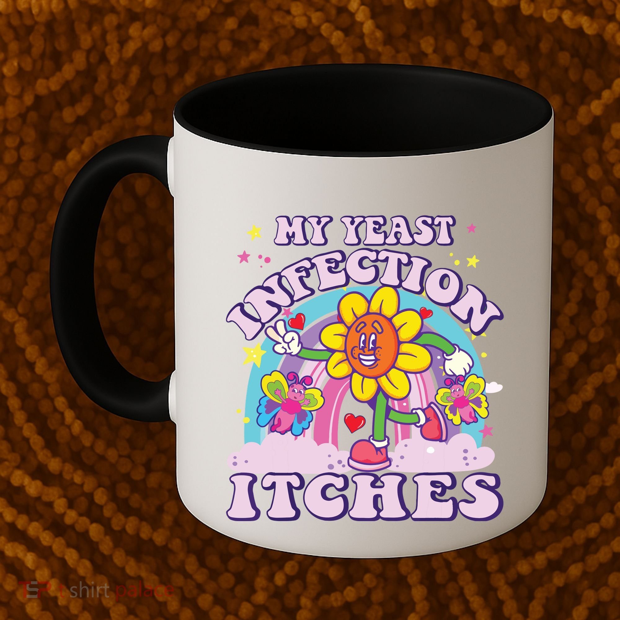 Funny Meme My Yeast Infection Itches Weird Humor Offensive Coffee Mug