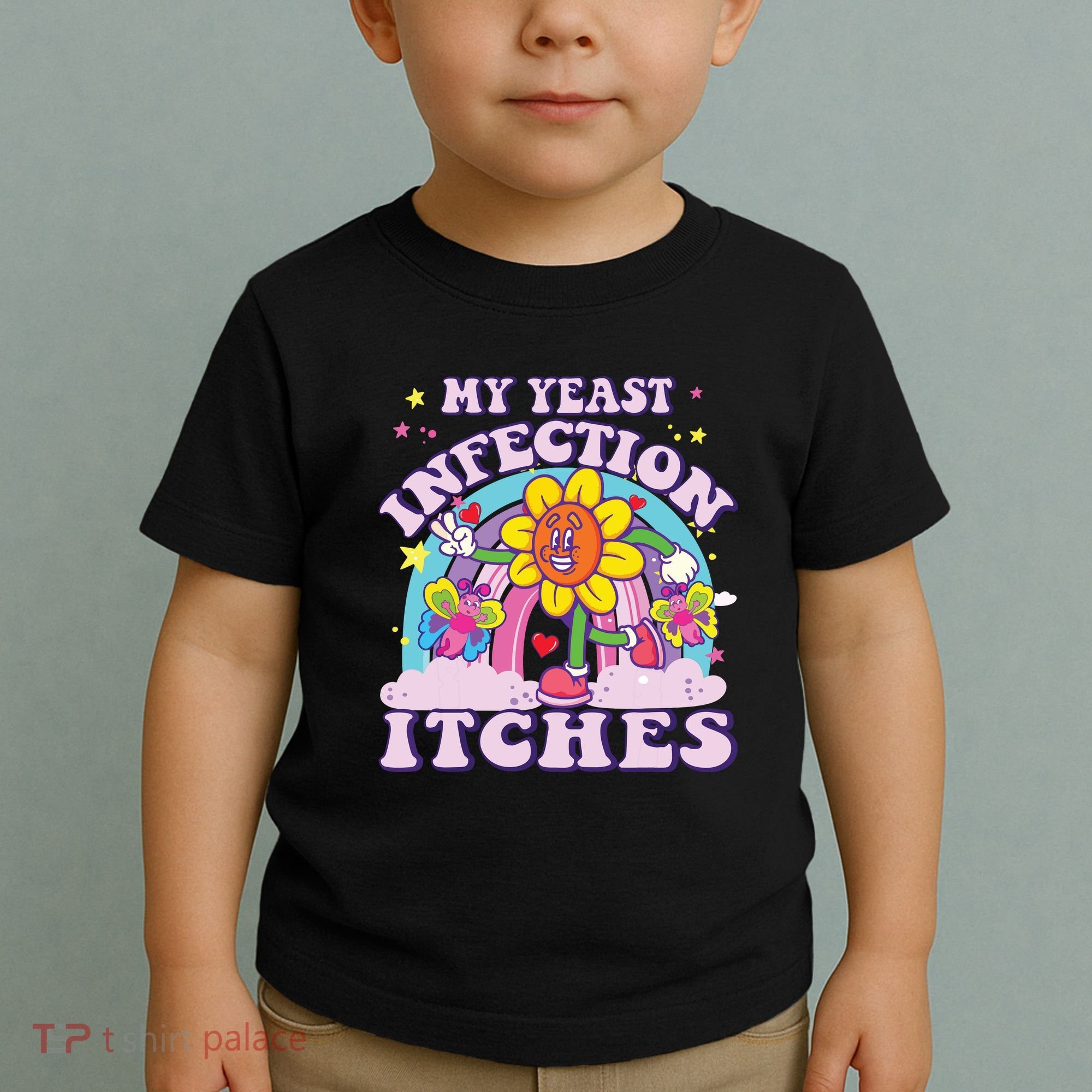 Funny Meme My Yeast Infection Itches Weird Humor Offensive Toddler T-Shirt