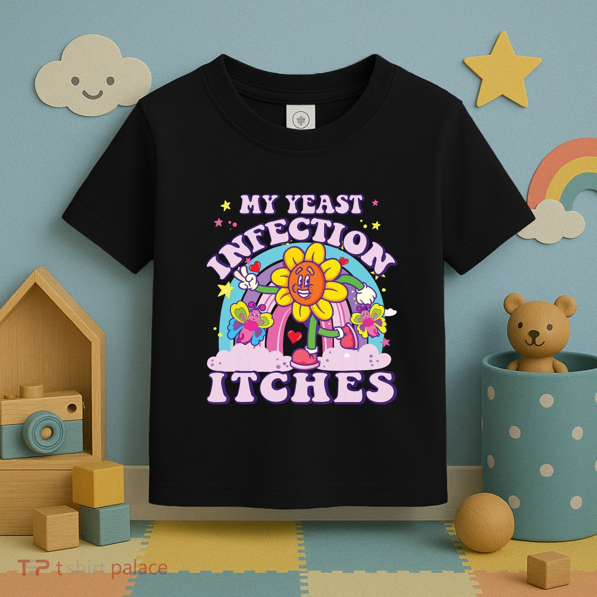 Funny Meme My Yeast Infection Itches Weird Humor Offensive Toddler T-Shirt