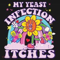 Funny Meme My Yeast Infection Itches Weird Humor Offensive Toddler T-Shirt thumb 4