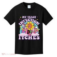 Funny Meme My Yeast Infection Itches Weird Humor Offensive Kids T-Shirt thumb 0